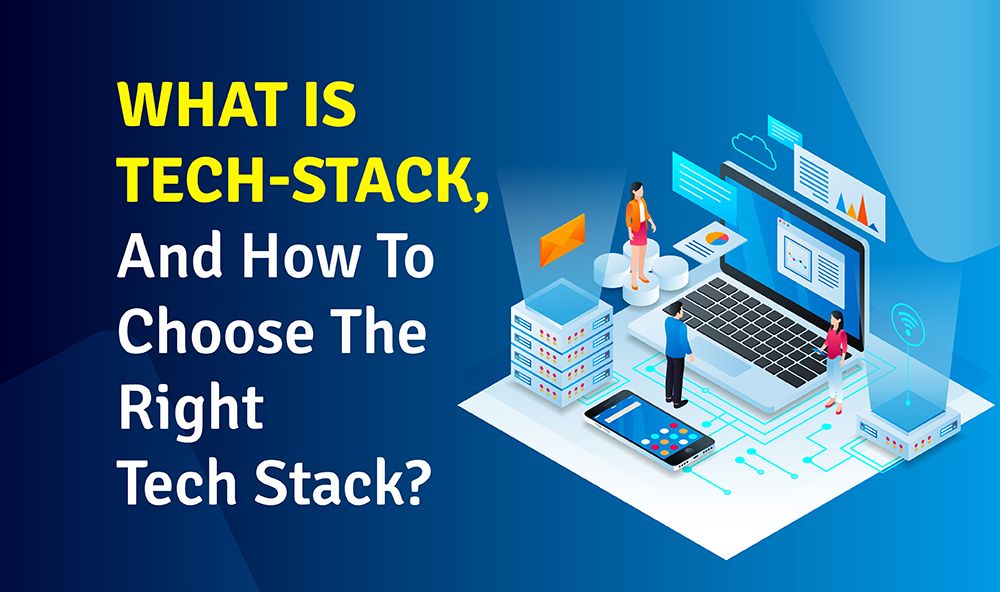What-Is-Tech-Stack-And-How-To-Choose-The-Right-Tech-Stack