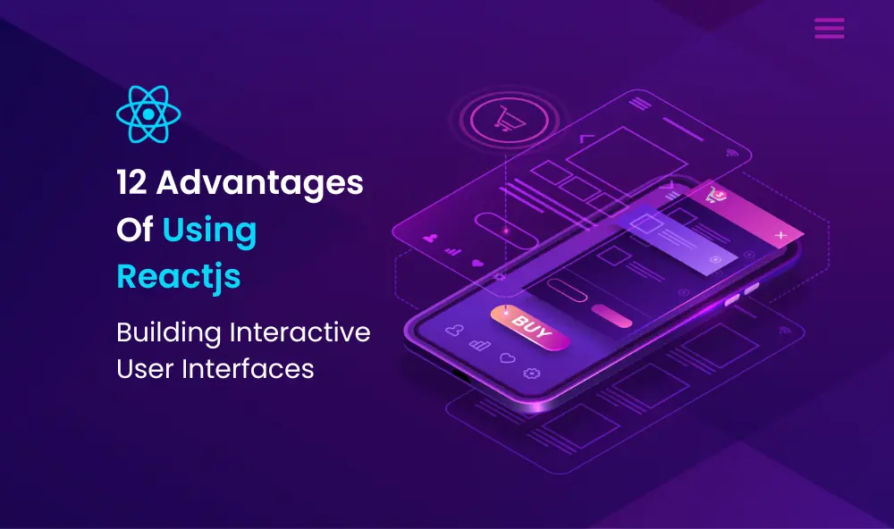 Advantages-Of-Using-Reactjs-For-Building-Interactive-User-Interfaces