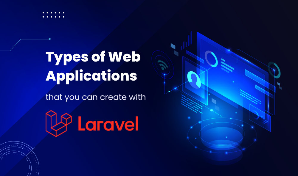 Web Applications You Can Create With Laravel