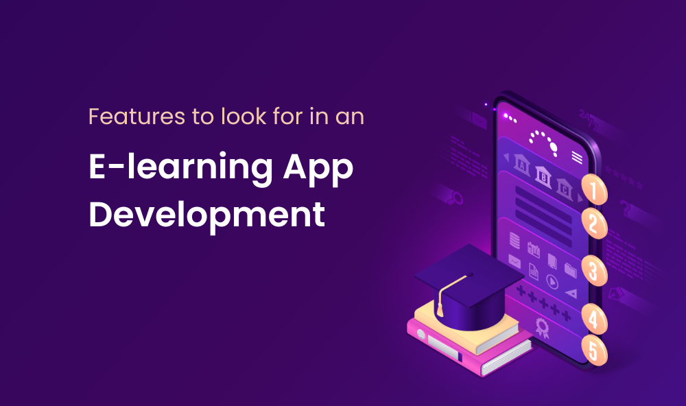 Features to look for in an E-learning app development