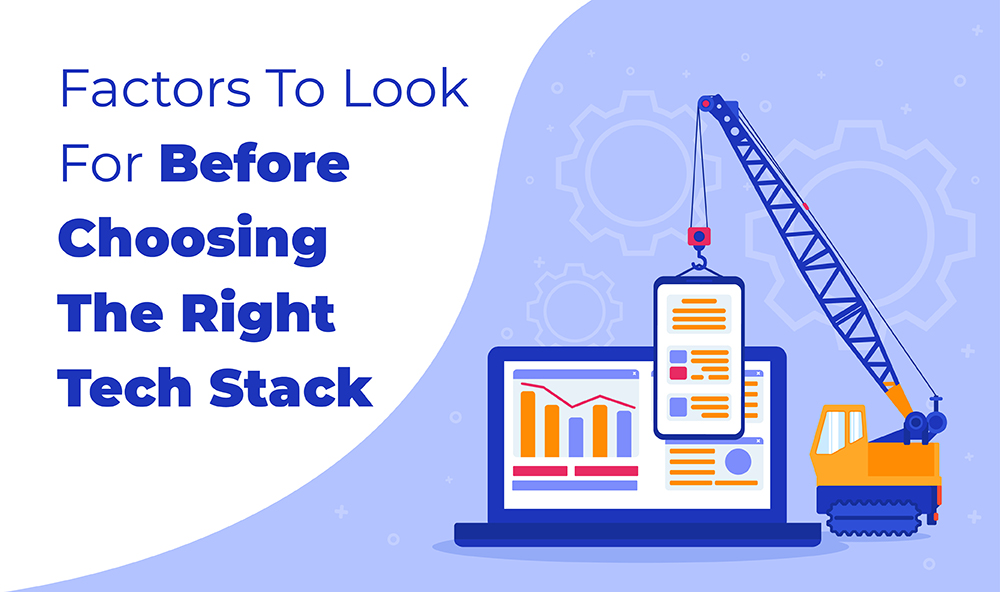 Factors to look for before choosing the right tech stack