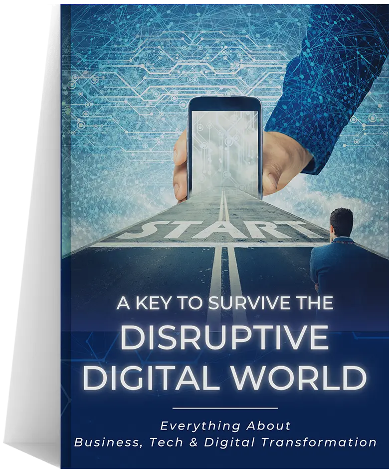 A Key to Survive the Disruptive Digital World
