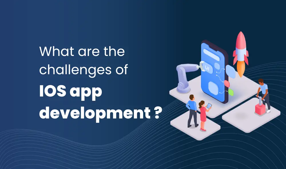 challenges of IOS app development