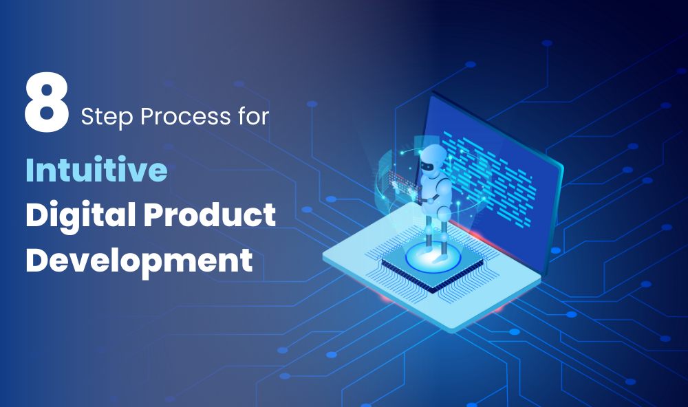 8-step process for intuitive digital product development