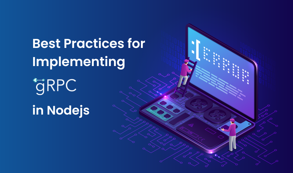 Best practices for implementing gRPC in Nodejs