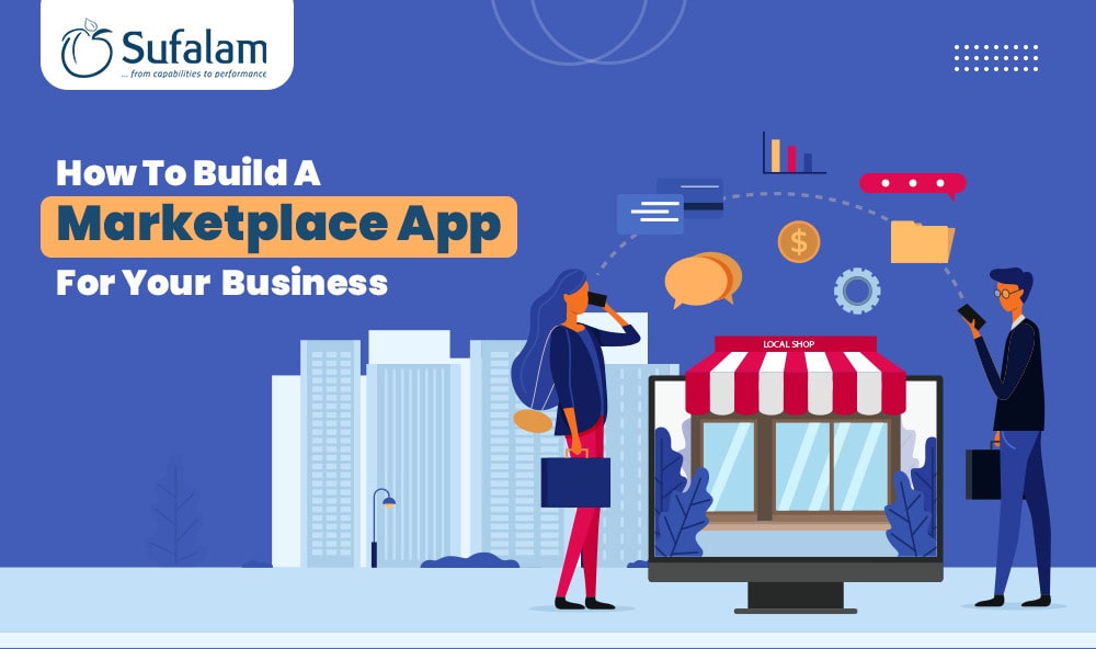 How To Build A Marketplace App For Your Business
