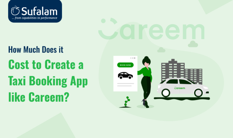 Cost To Develop An Taxi Booking App Like Careem?