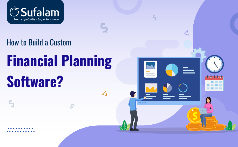 How to Build Custom Financial Planning Software