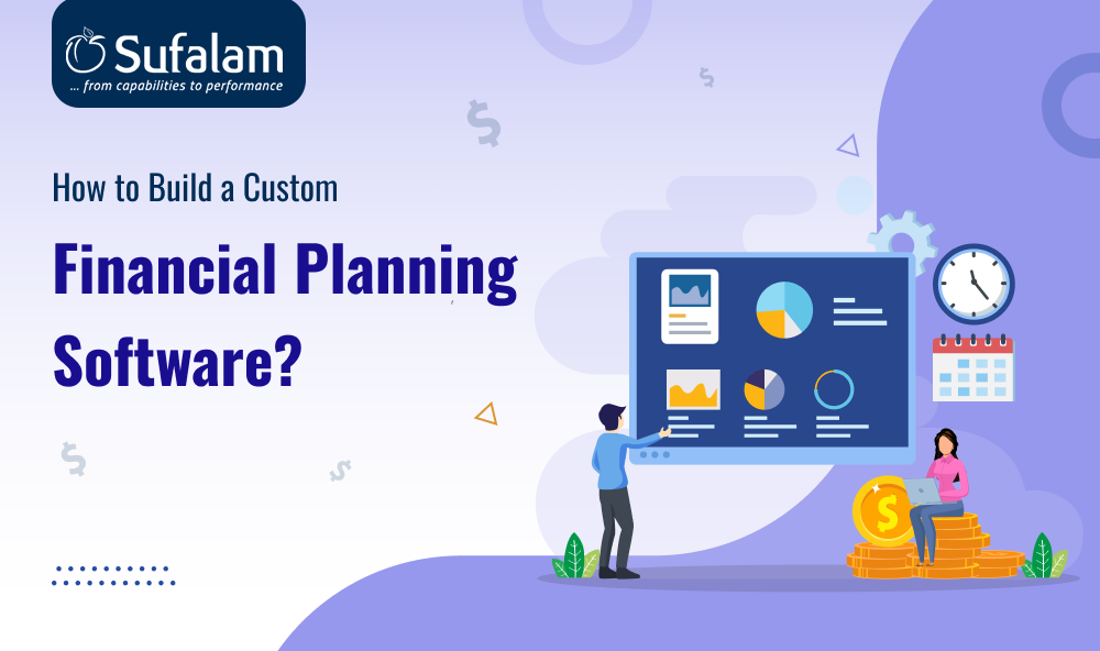 How to Build Custom Financial Planning Software